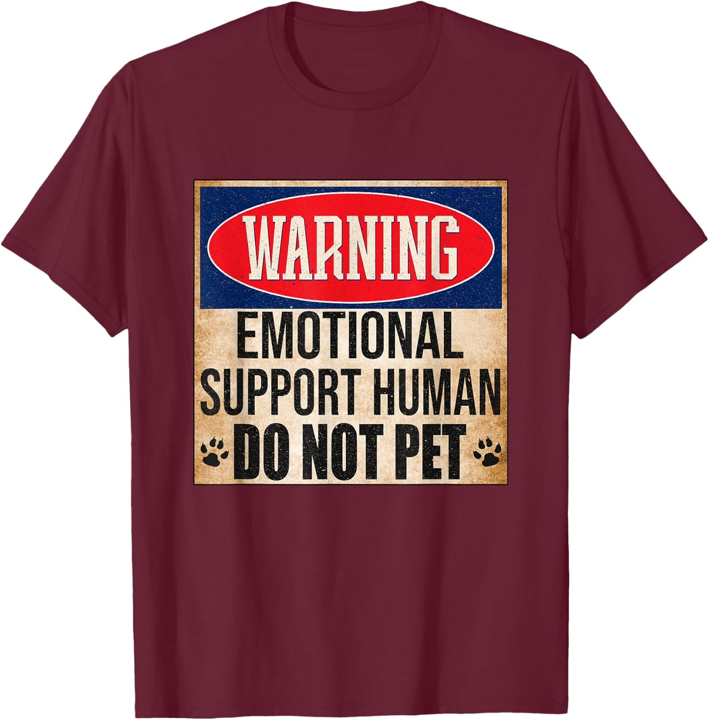 Emotional Support Human Do Not Pet Service Dog Humor Furbaby T-Shirt - T-Shirt | Maroon