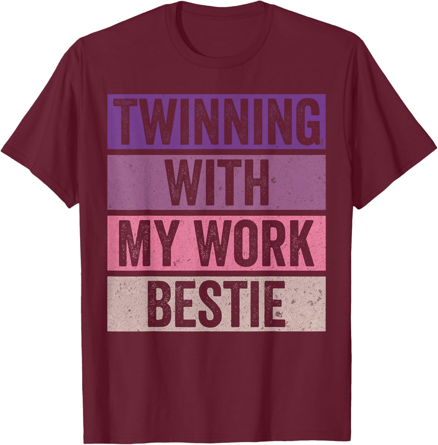 Twinning With My Work Bestie Spirit Week Best Friend Twin T-Shirt - T-Shirt | Maroon