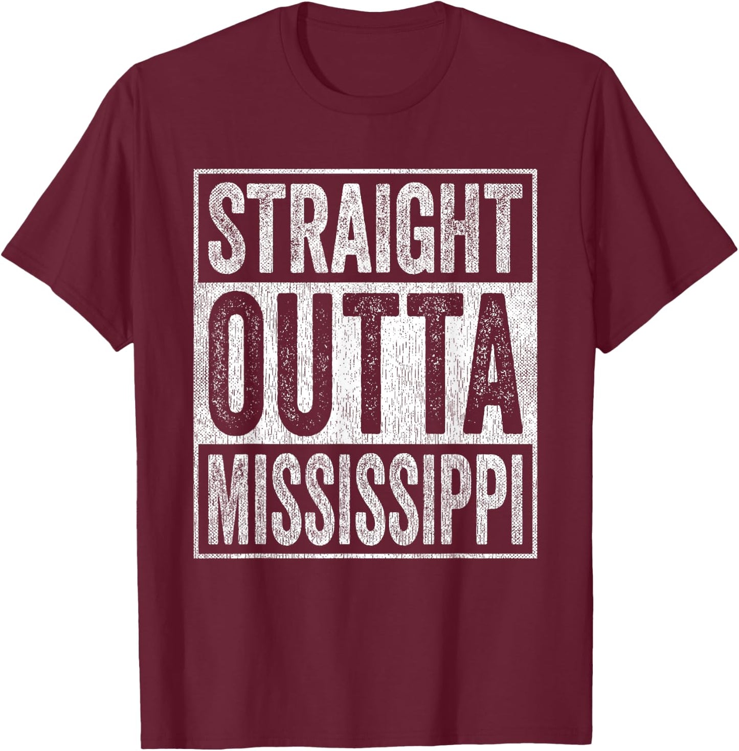 Distressed Mississippi Outfit MS Straight Outta Mississippi T-Shirt - T-Shirt | Maroon