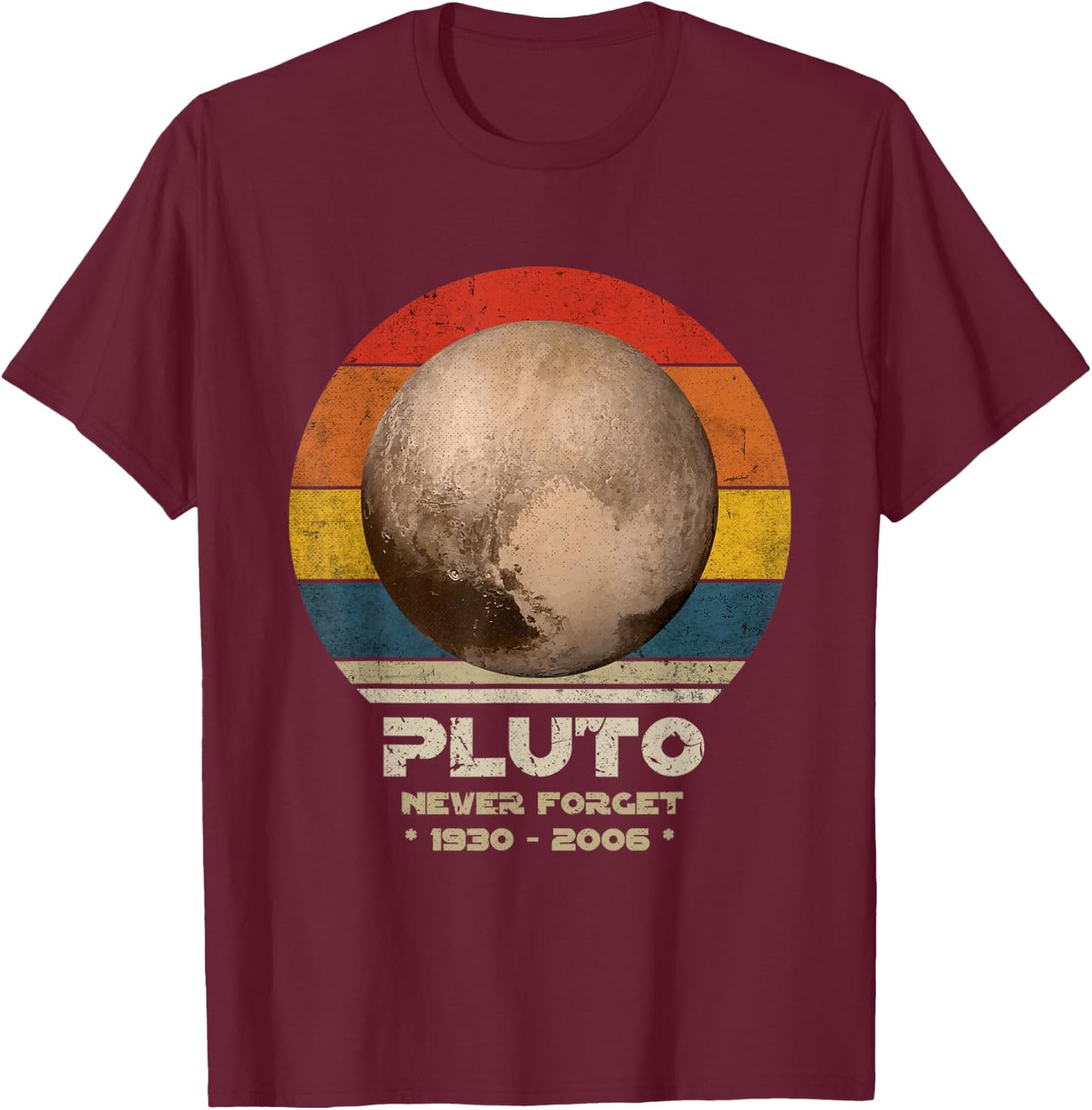 Pluto - Never Forget, Retro Style Planet Funny Space Science T-Shirt - T-Shirt | Maroon