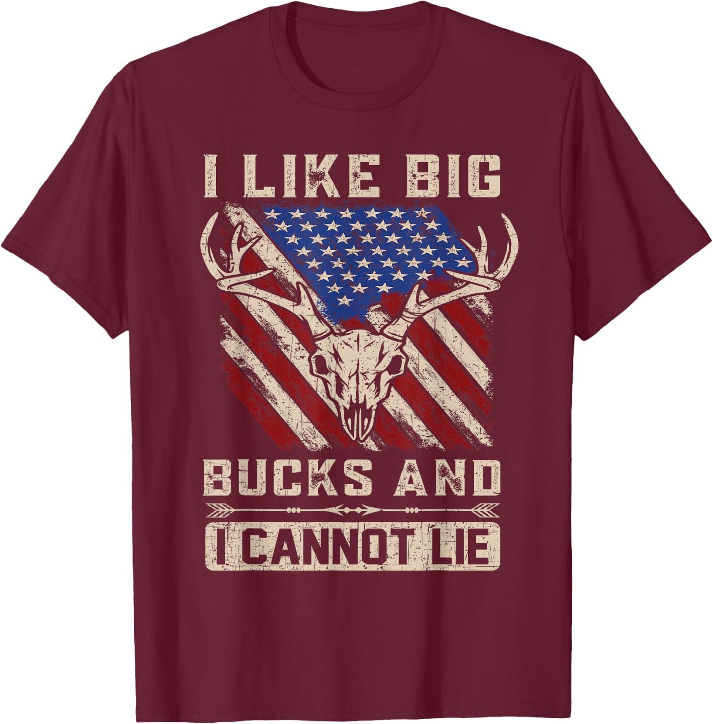 I Like Big Bucks and I Cannot Lie - Deer Hunting Season T-Shirt - T-Shirt | Maroon