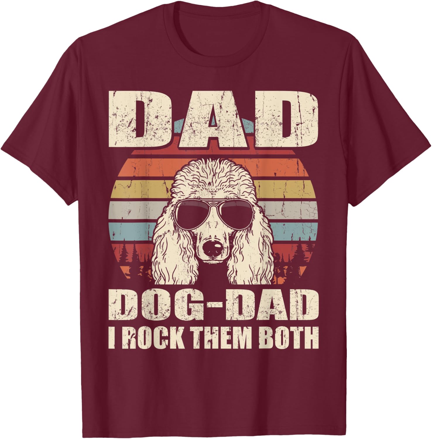 Standard Poodle Dad and Dog Dad I Rock Them Both Vintage T-Shirt - T-Shirt | Maroon