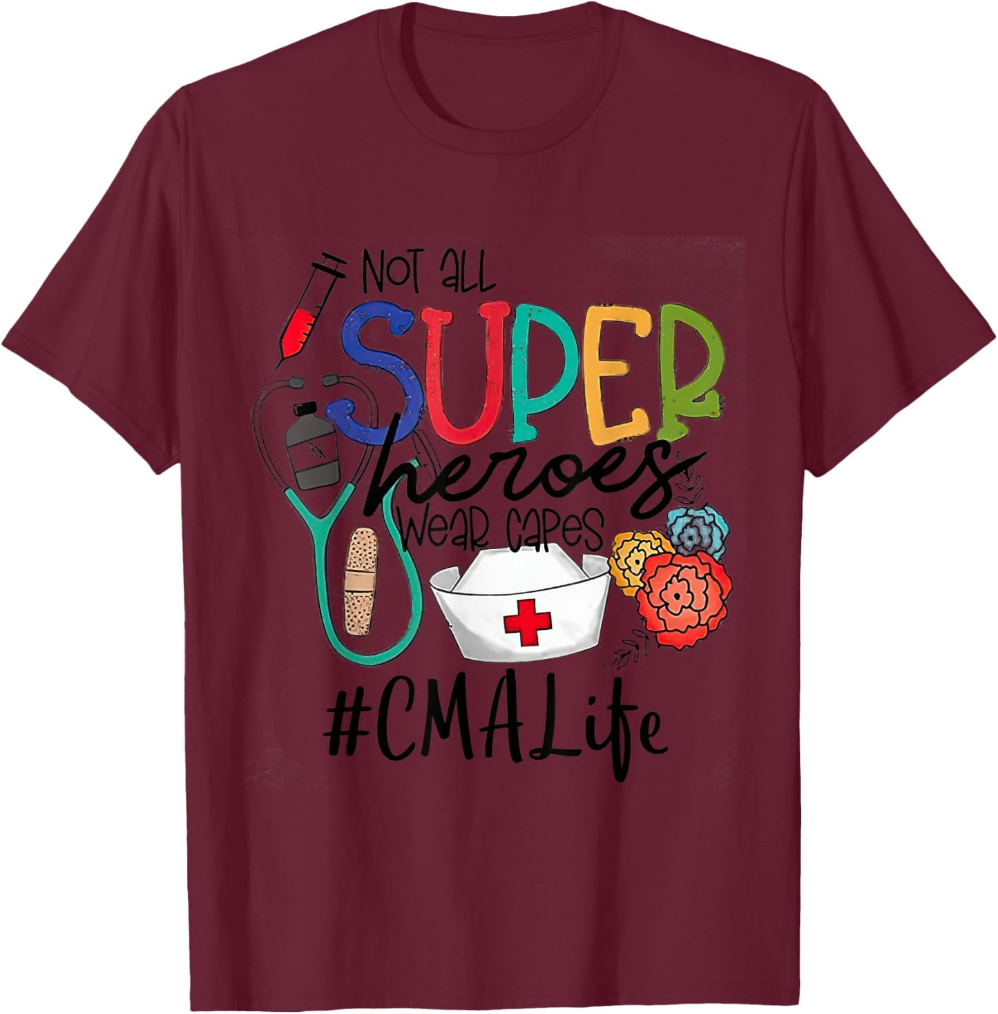 CMA not all super heroes wear capes parent's day love CMA T-Shirt - T-Shirt | Maroon