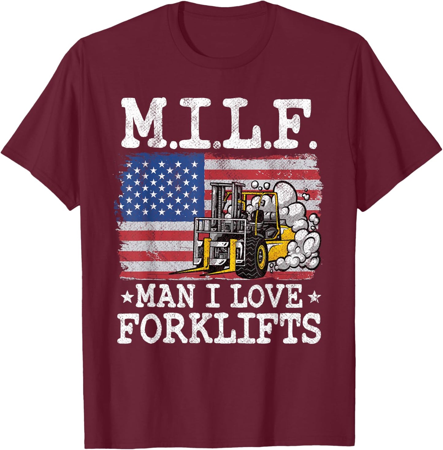 M.I.L.F. Man I Love Forklifts American Flag Forklift Driver T-Shirt - T-Shirt | Maroon