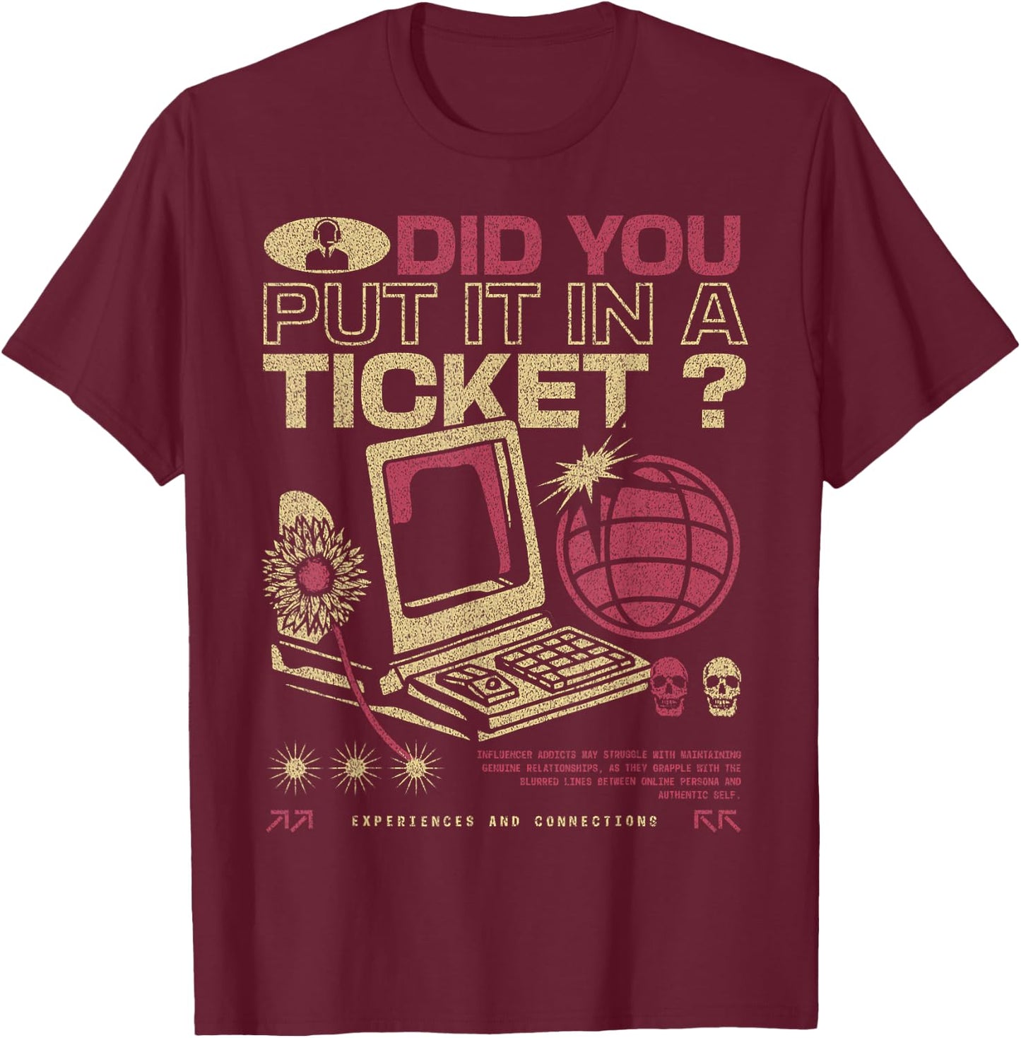 Retro Did You Put In A Ticket Computer Support Work IT T-Shirt - T-Shirt | Maroon