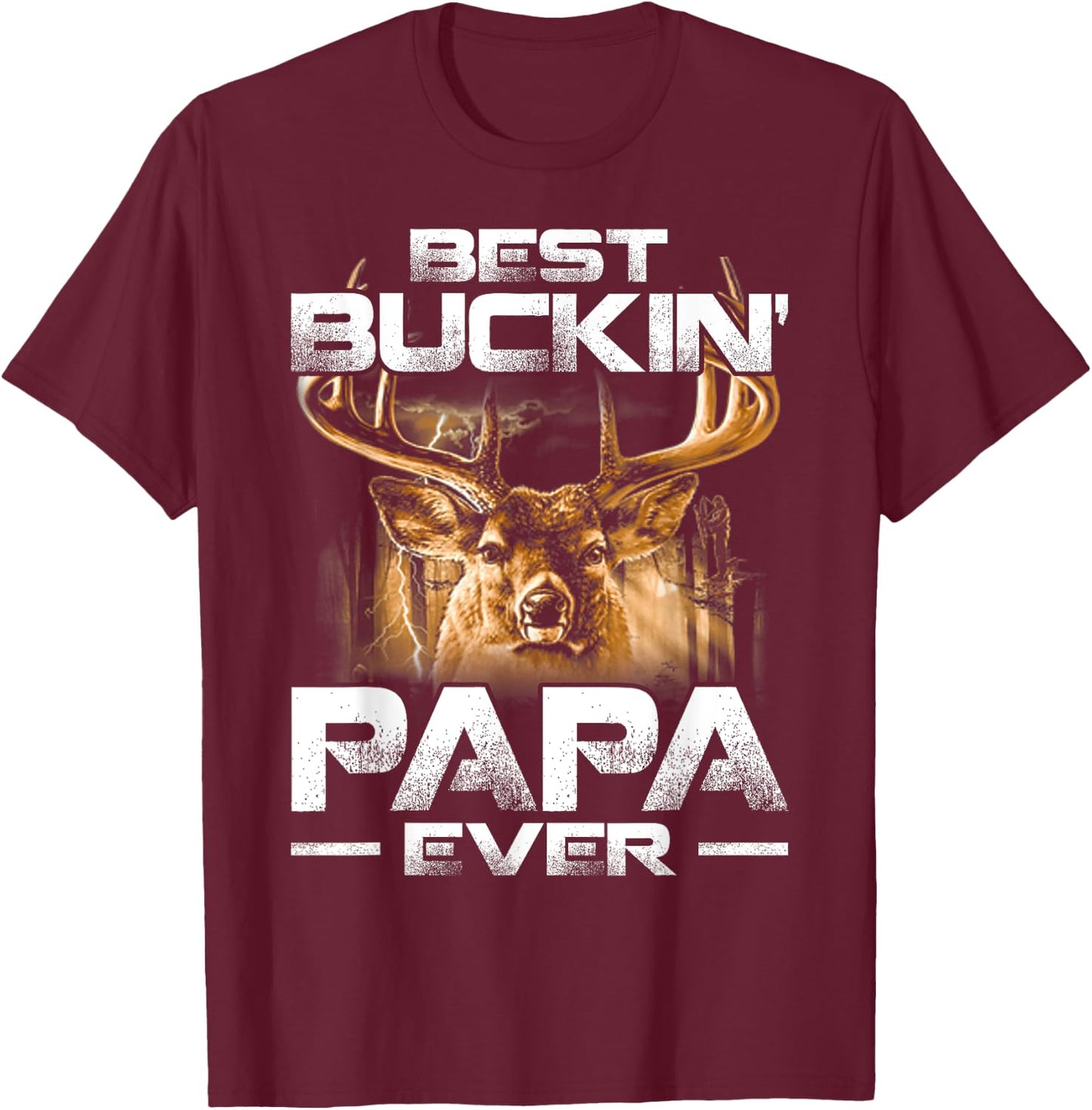 Best Buckin' Papa Ever Shirt Deer Hunting Bucking Father T-Shirt - T-Shirt | Maroon