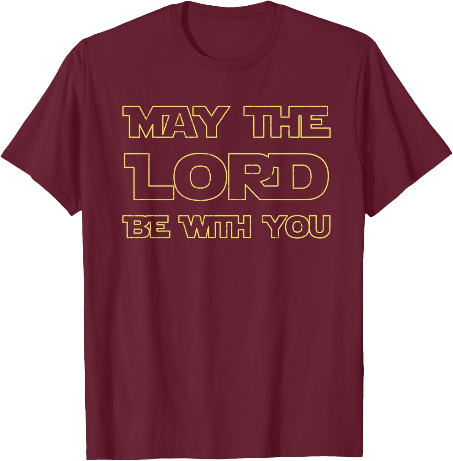 May The Lord Be With You Christian Believer Gifts Worship T-Shirt - T-Shirt | Maroon
