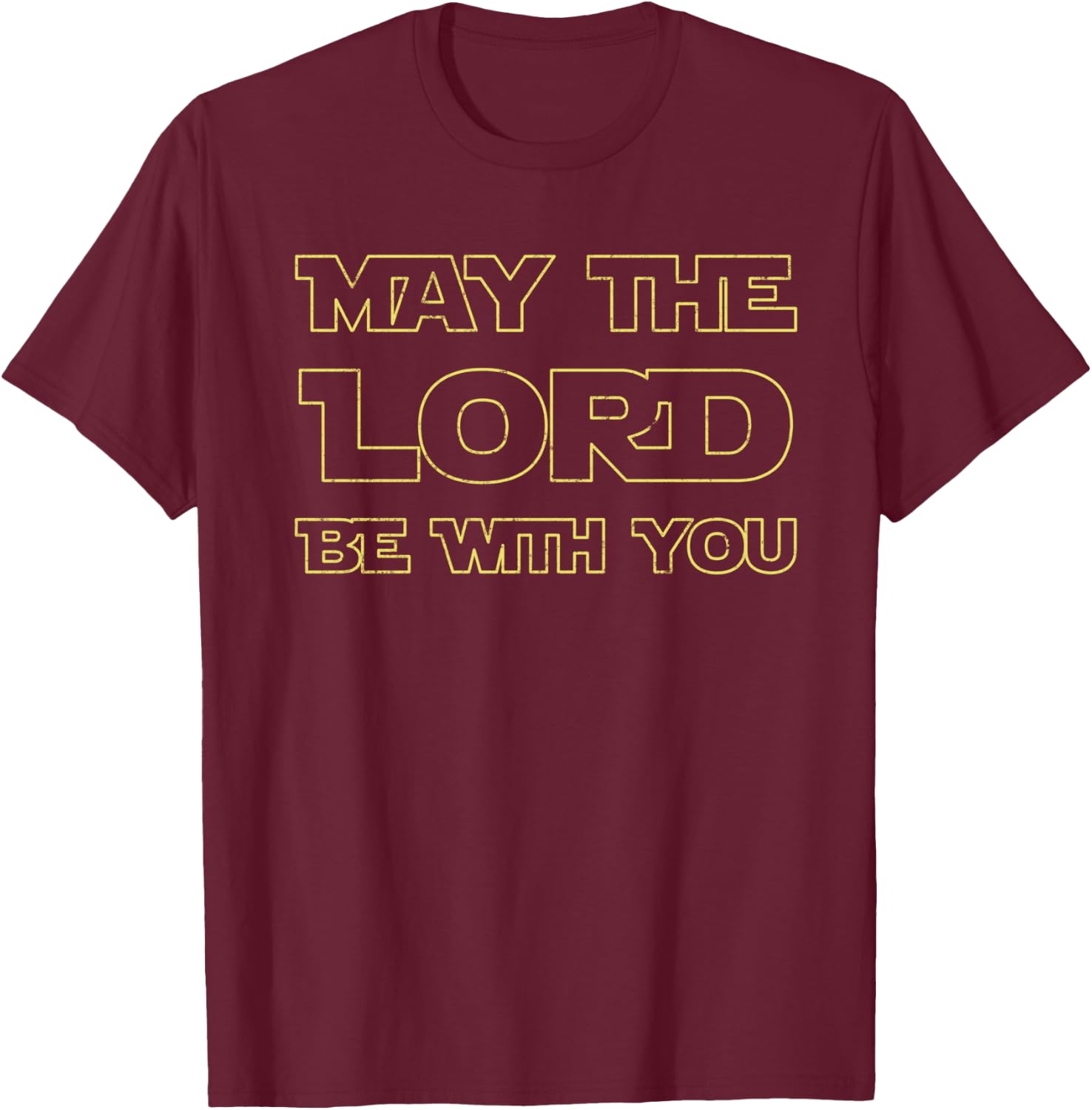 May The Lord Be With You Christian Believer Gifts Worship T-Shirt - T-Shirt | Maroon