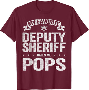 My Favorite Deputy Sheriff Calls Me Pops Grandpa T-Shirt - T-Shirt | Maroon