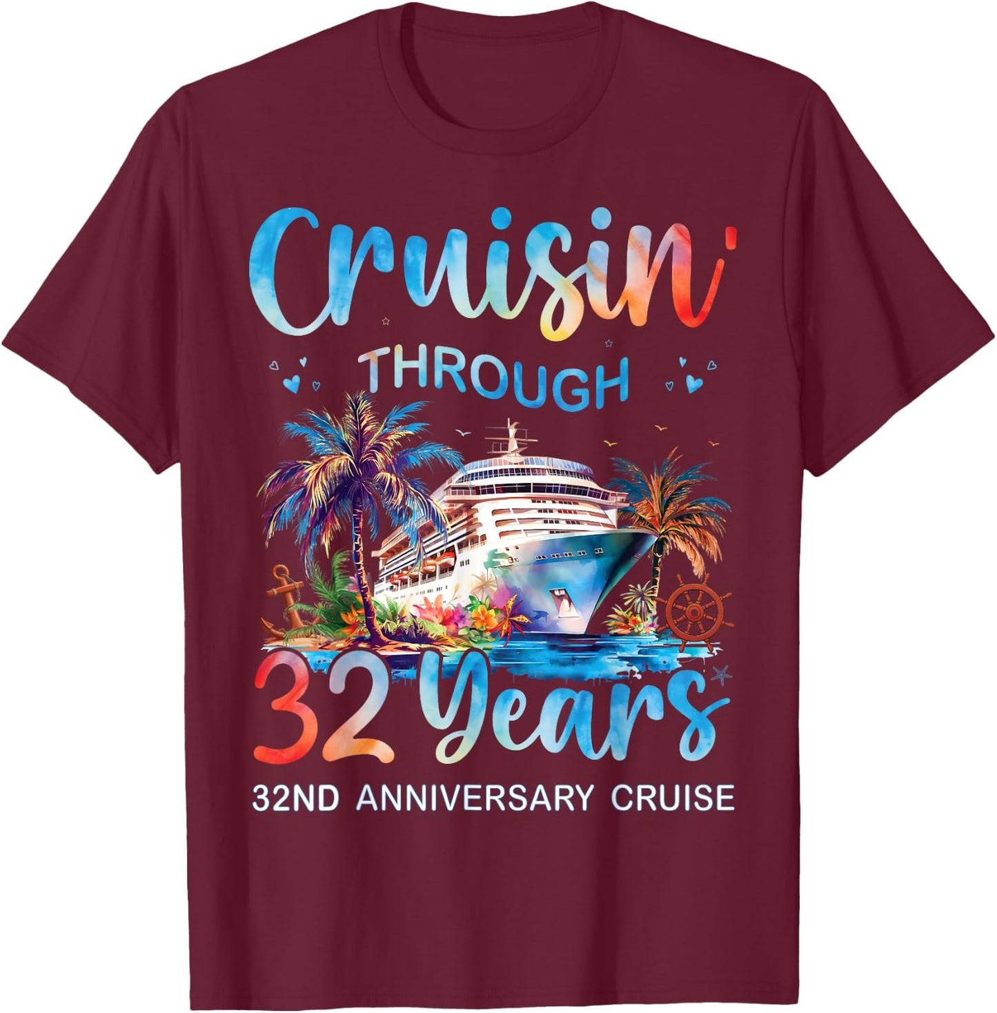 Cruisin Through 32 Years 32nd Anniversary Cruise Trip Couple T-Shirt - T-Shirt | Maroon