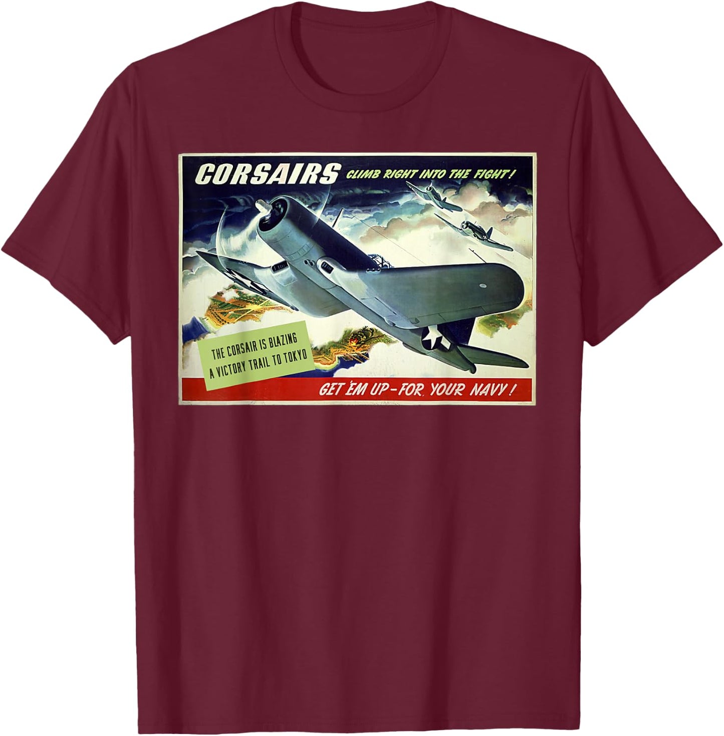 F4U Corsair US Warplane War Propaganda WW2 Poster Air Force T-Shirt - T-Shirt | Maroon