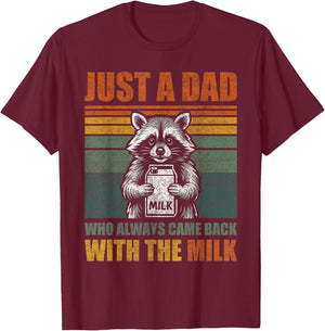Vintage Racoon Just A Dad Who Always Came Back with The Milk T-Shirt - T-Shirt | Maroon