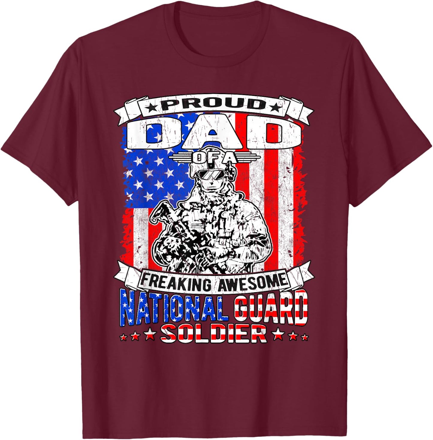 Proud Dad of a National Guard Soldier | Military Father Gift T-Shirt - T-Shirt | Maroon