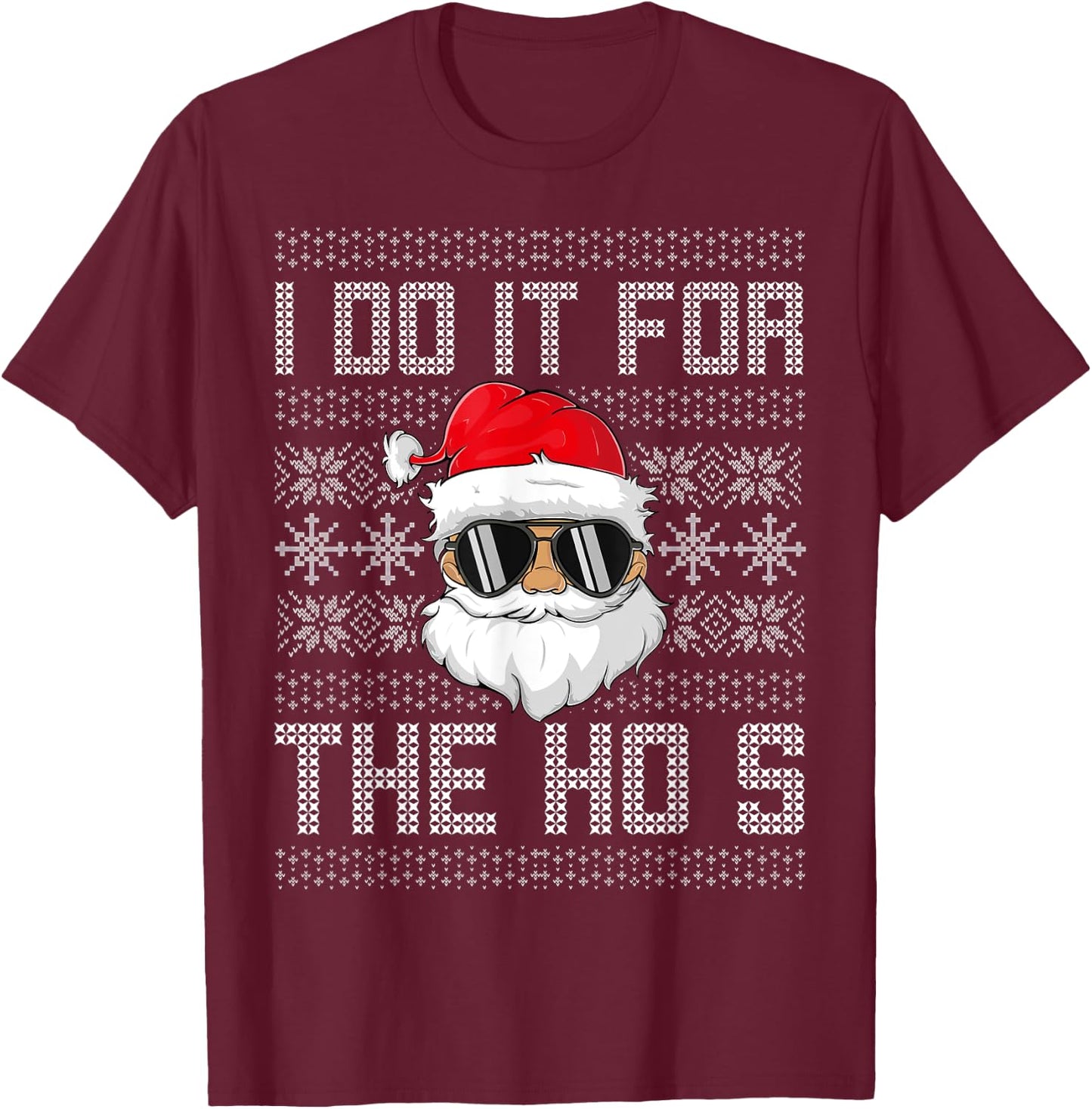 I Do It For The Hos Shirt Santa Black Ugly Sweater Christmas T-Shirt - T-Shirt | Maroon