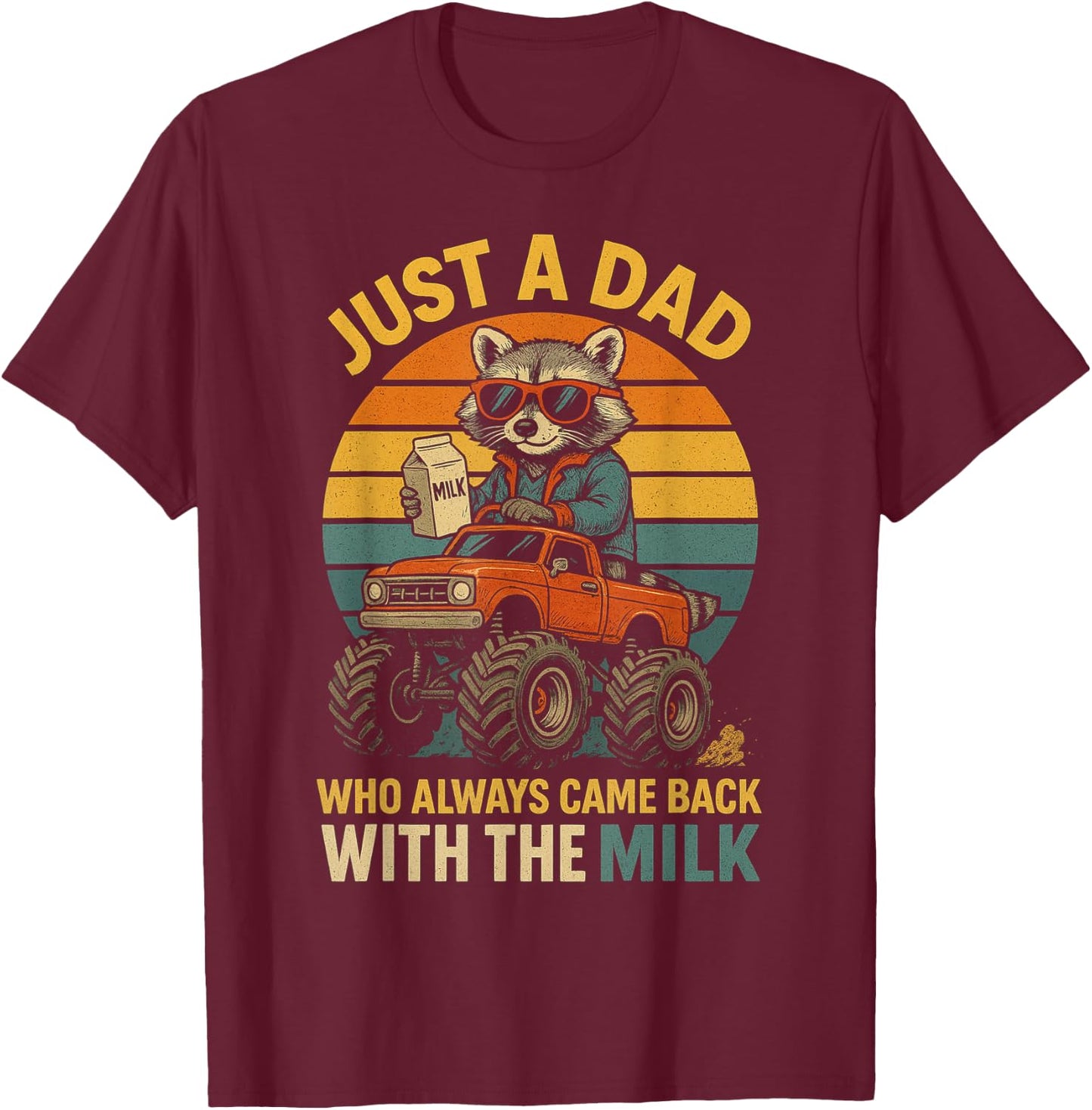 Just A Dad Who Always Came Back Funny Father's Day for Dad T-Shirt - T-Shirt | Maroon