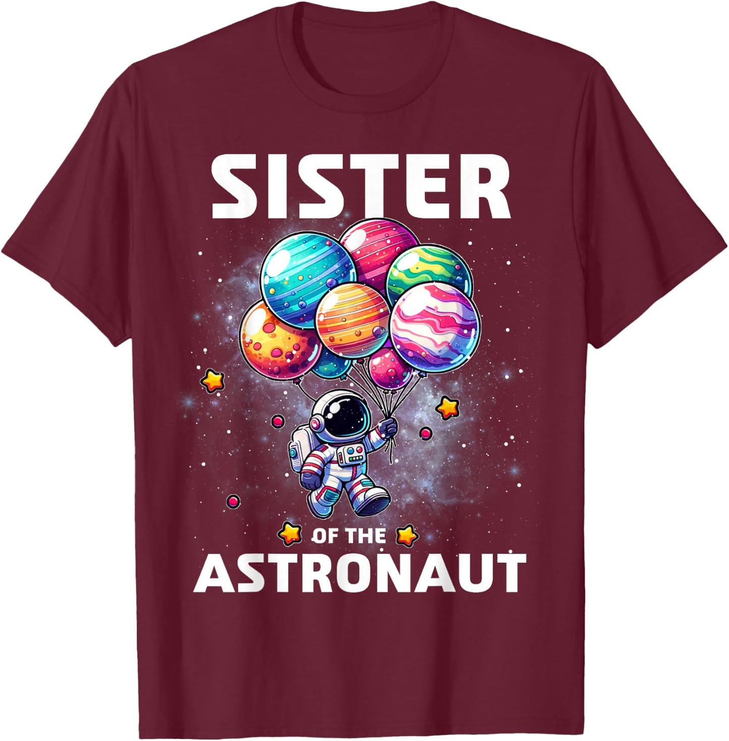 Sister of the Astronaut Space Theme First Birthday Party T-Shirt - T-Shirt | Maroon