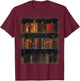 Old Books on Vintage Bookshelves Dark Academia Aesthetic T-Shirt - T-Shirt | Maroon