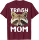 Trash Mom Raccoon Mothers Day Worlds Best Mom Trash Panda T-Shirt - T-Shirt | Maroon