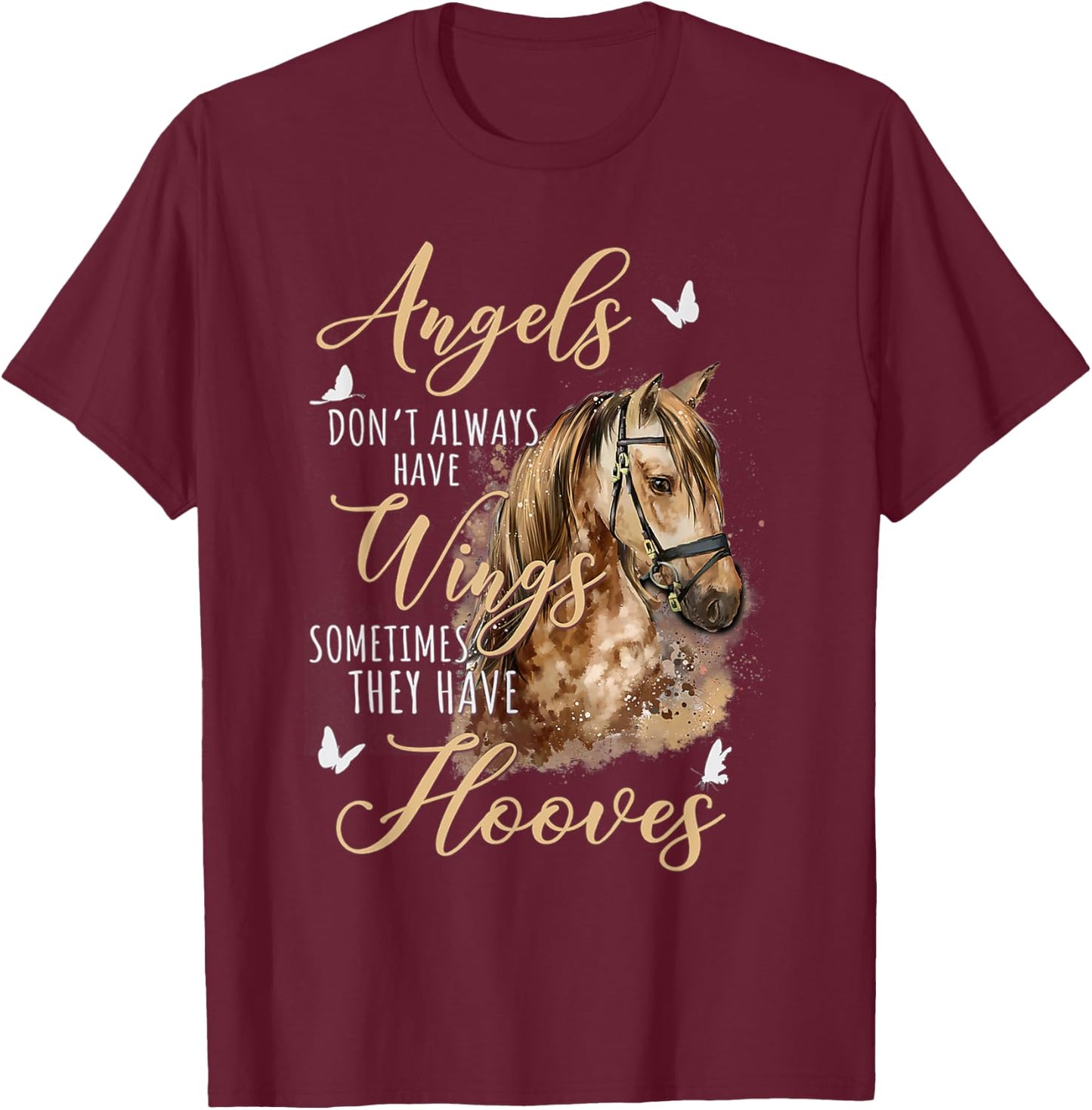 Angels Don't Always Have Wings Sometimes They Have Hooves T-Shirt - T-Shirt | Maroon