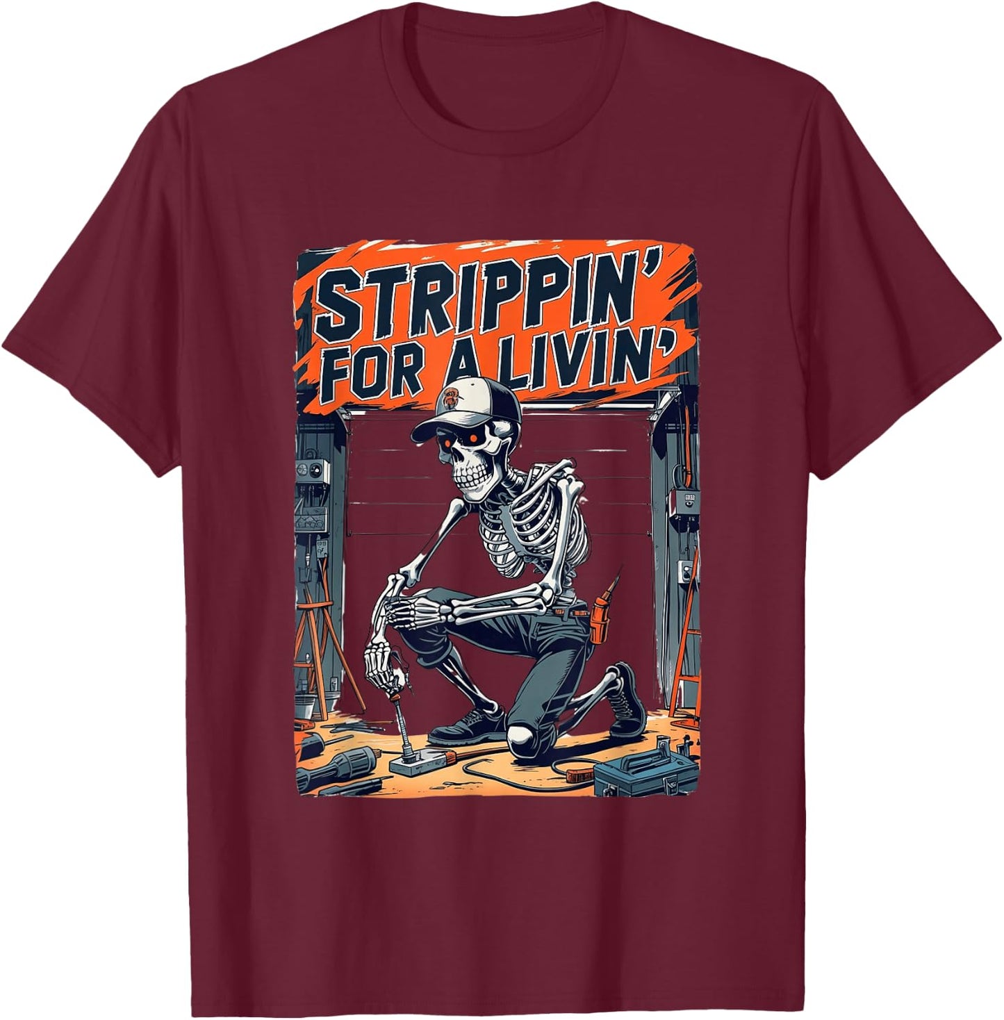 Strippin’ For A Livin’ Funny Skeleton Electrician Humor T-Shirt - T-Shirt | Maroon