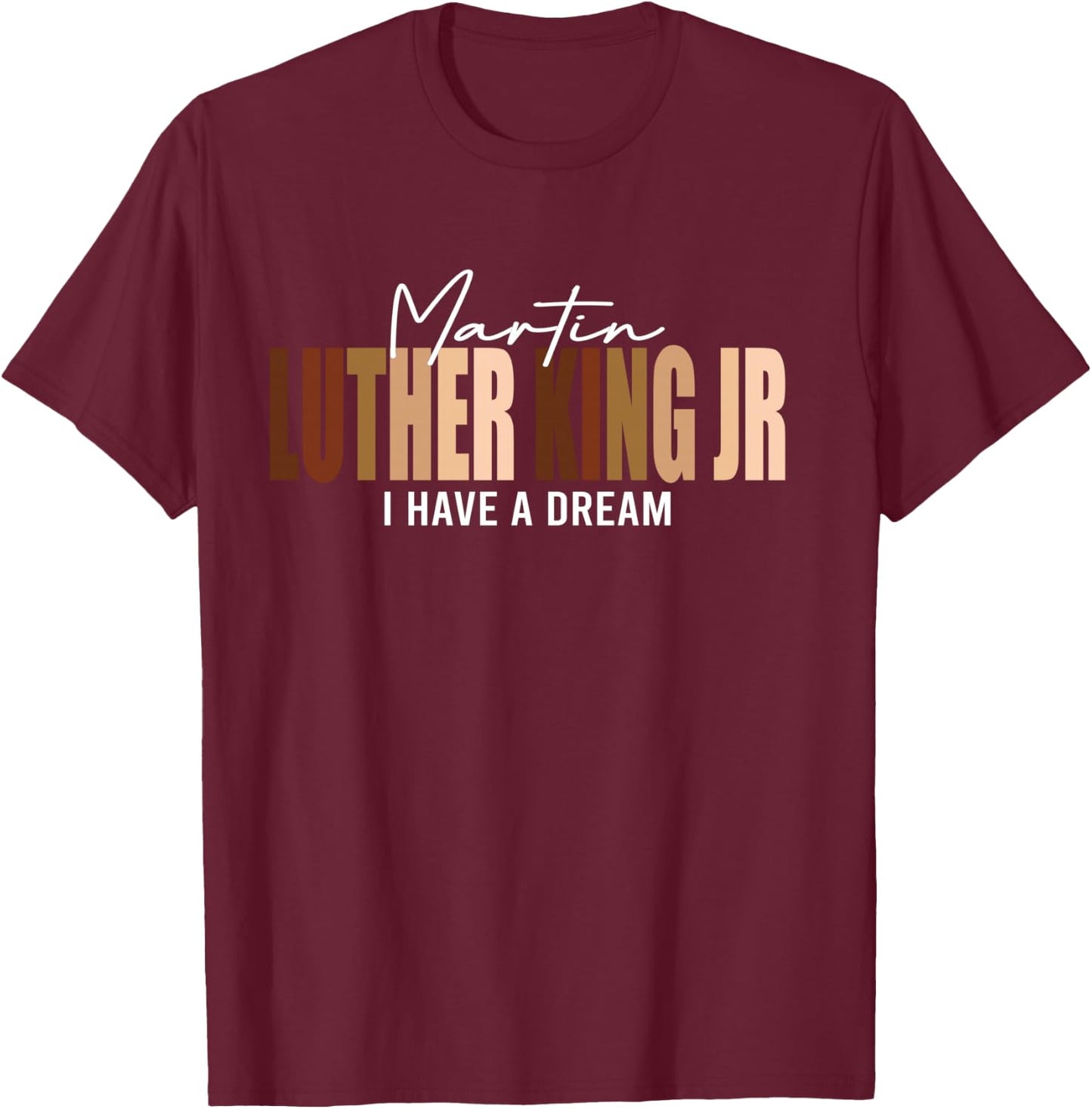 Melanin MLK Martin Luther King Jr. I Have Dream Cool T-Shirt - T-Shirt | Maroon