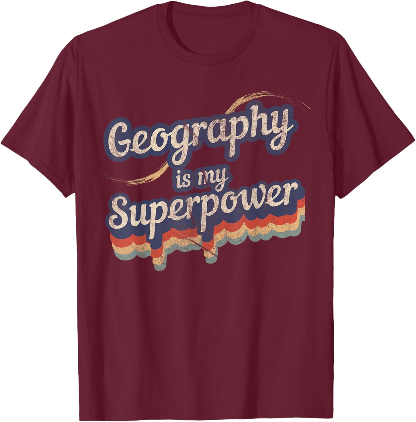 Geography Is My Superpower Geography Teacher Shirt Women Kids T-Shirt - T-Shirt | Maroon