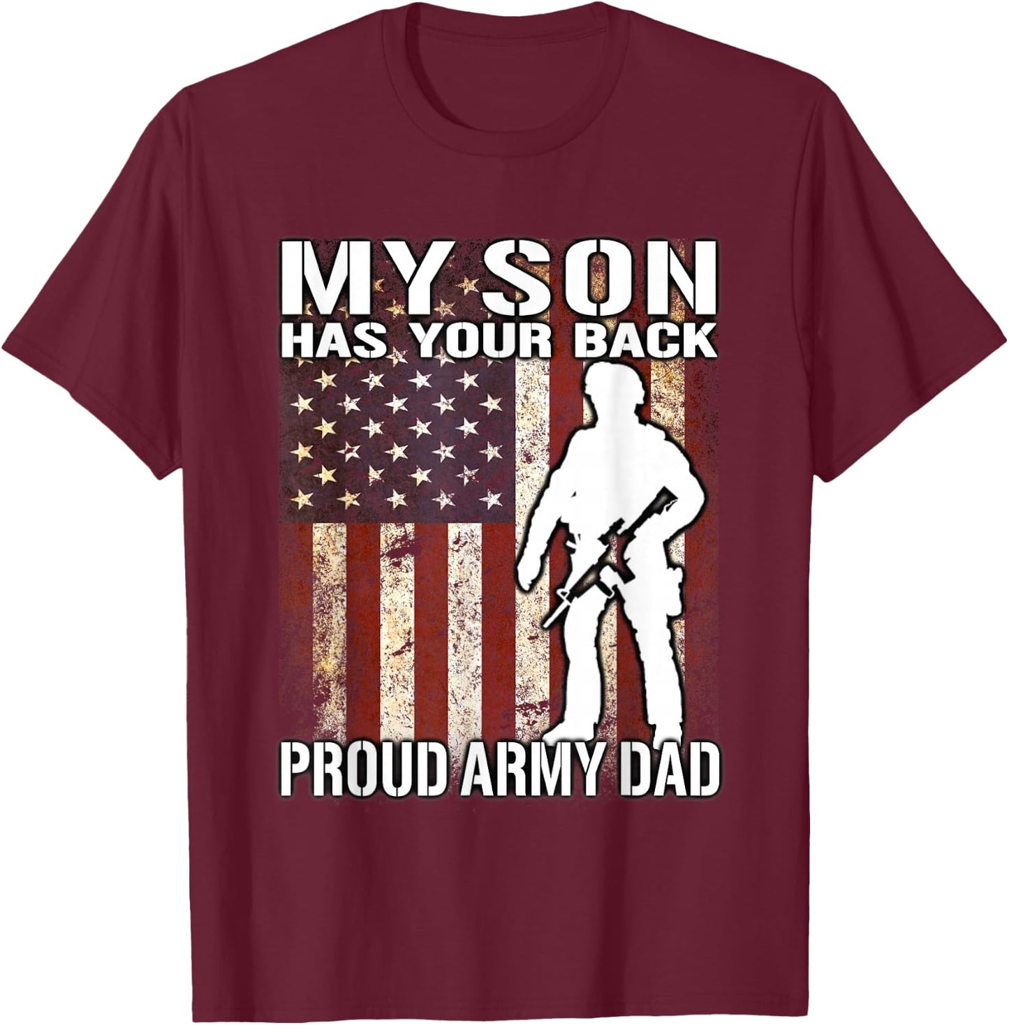 My Son Has Your Back - Proud Army Dad Military Father Gift T-Shirt - T-Shirt | Maroon