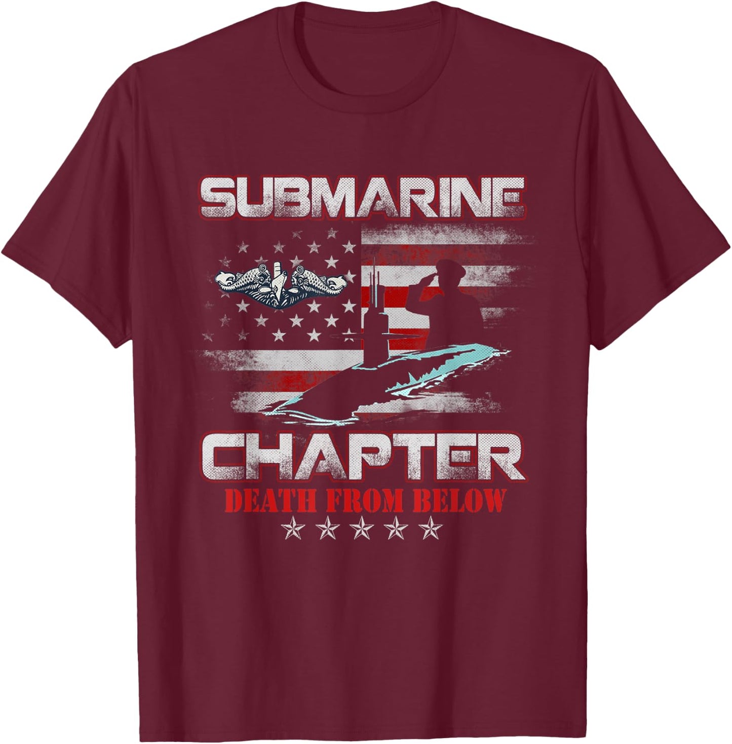 Submarine Chapter Silent Service Veteran Death From Below T-Shirt - T-Shirt | Maroon