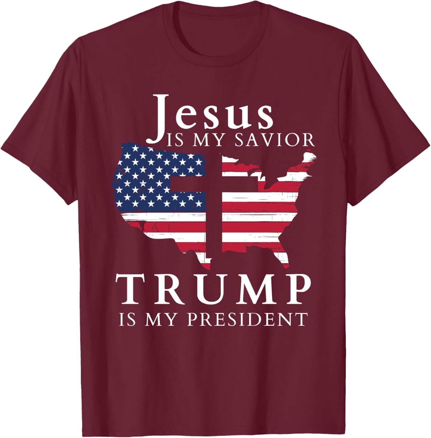 Jesus Is My Savior Trump Is My President, USA Flag and Cross T-Shirt - T-Shirt | Maroon