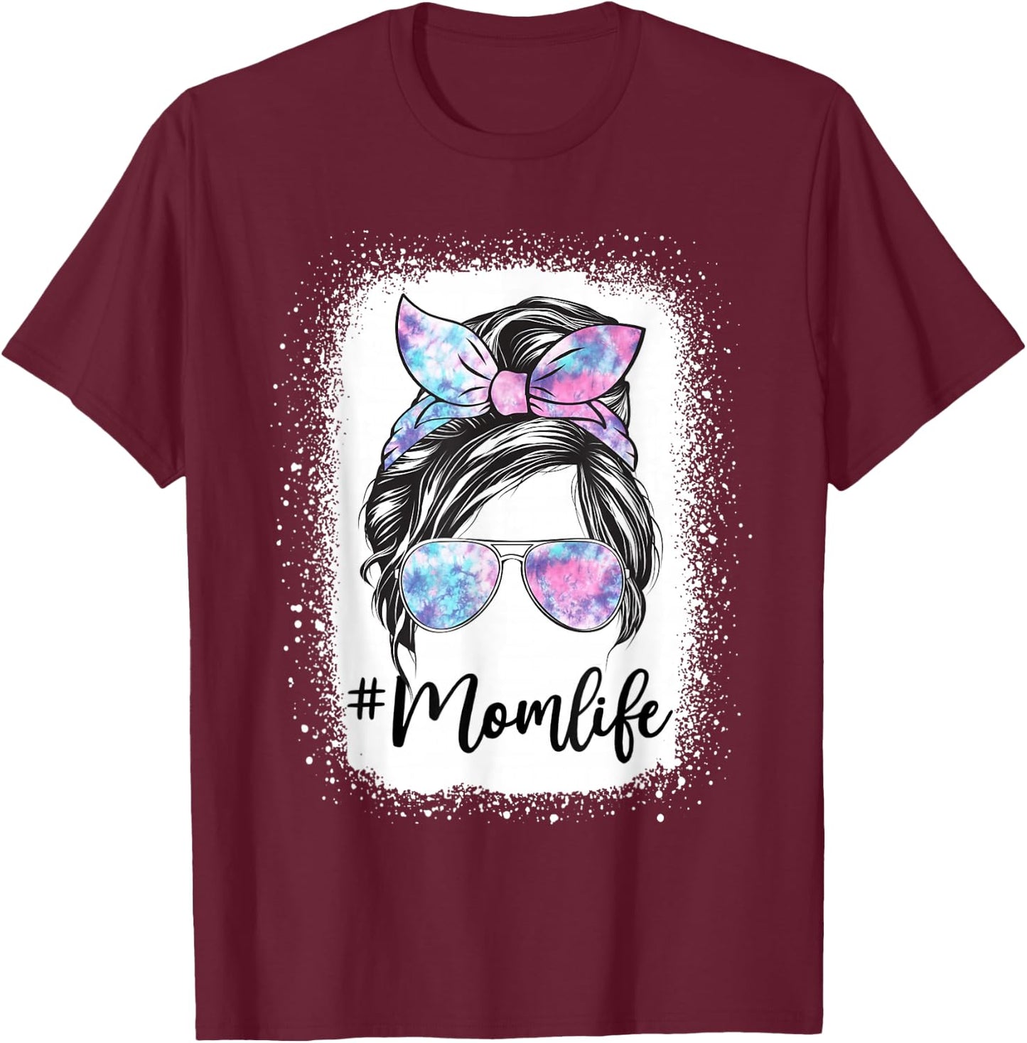 Mom Life Messy Hair Bun Tie Dye Women Mother's Day Funny T-Shirt - T-Shirt | Maroon