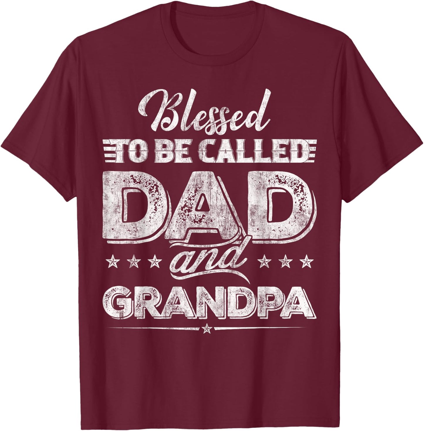 Blessed To be Called Dad And Grandpa Funny Father's Day idea T-Shirt - T-Shirt | Maroon
