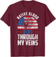 Native Blood Runs Through My Veins Native American America T-Shirt - T-Shirt | Maroon