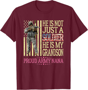 He Is Not Just A Soldier He Is My Grandson Proud Army Nana T-Shirt - T-Shirt | Maroon