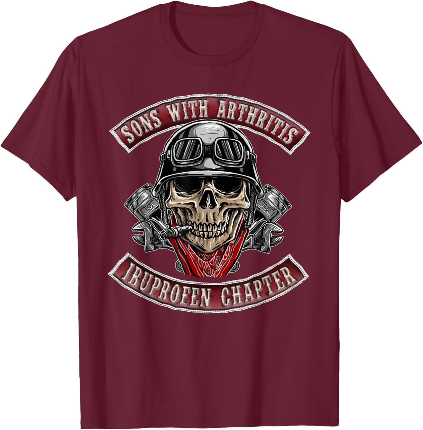 Sons with Arthritis Ibuprofen Chapter Funny Biker Skull Gift T-Shirt - T-Shirt | Maroon