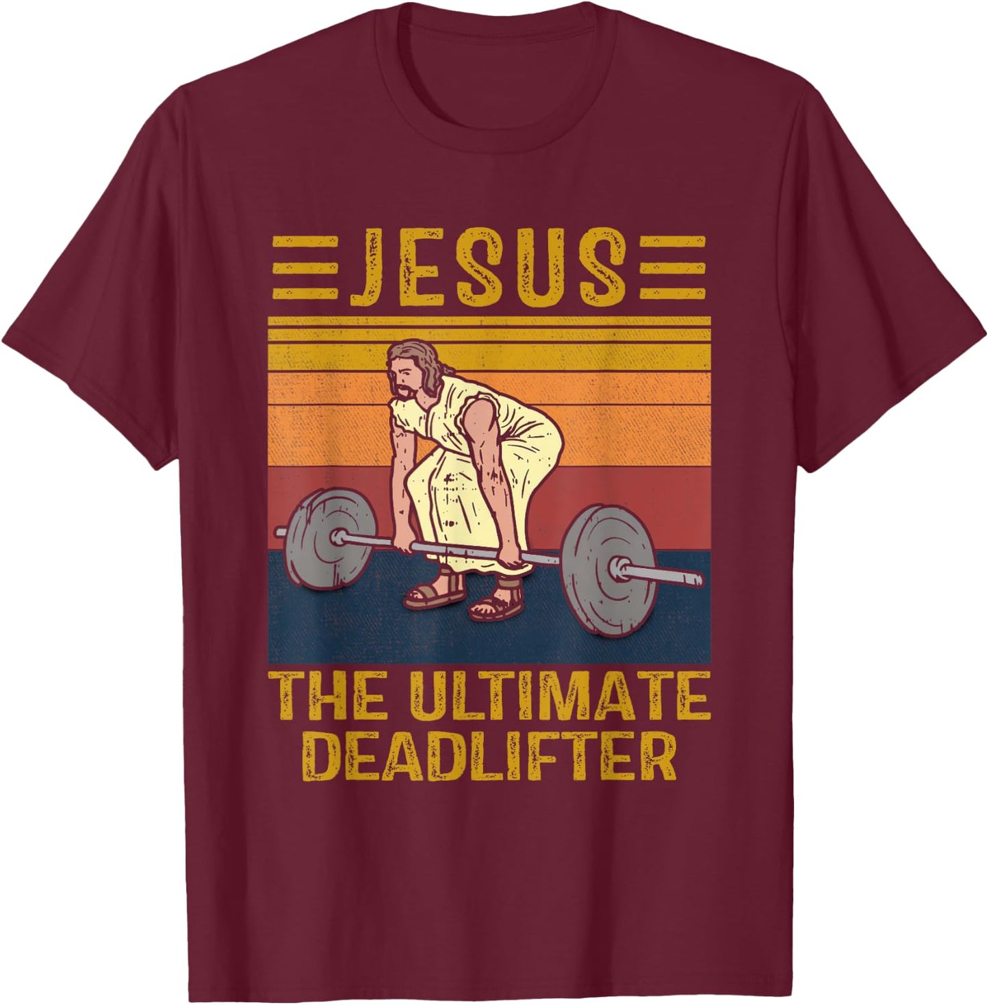 Jesus The Ultimate Deadlifter Weights Gym Fitness Athlete T-Shirt - T-Shirt | Maroon