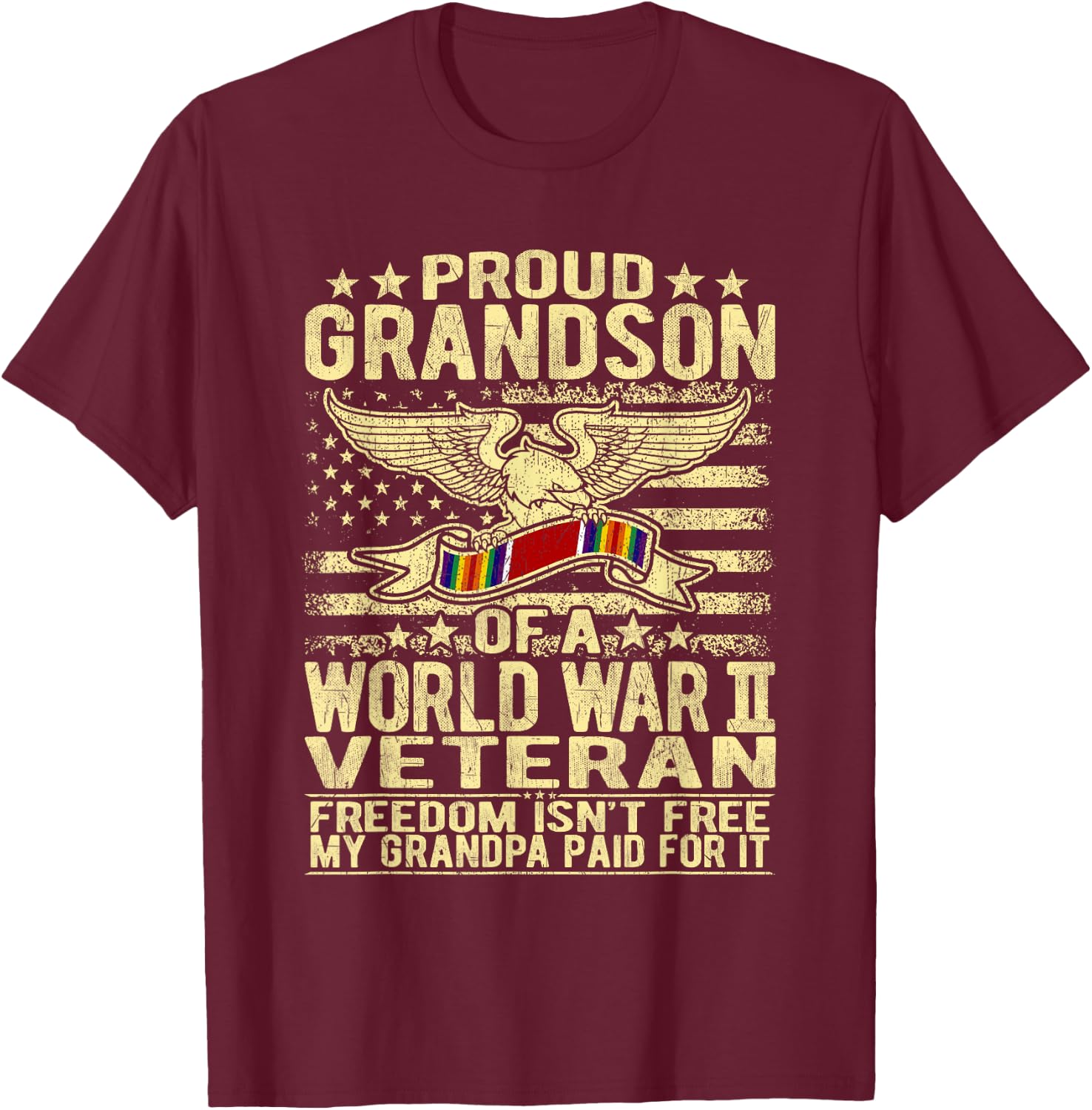 Freedom Isn't Free - Proud Grandson Of World War 2 Veteran T-Shirt - T-Shirt | Maroon