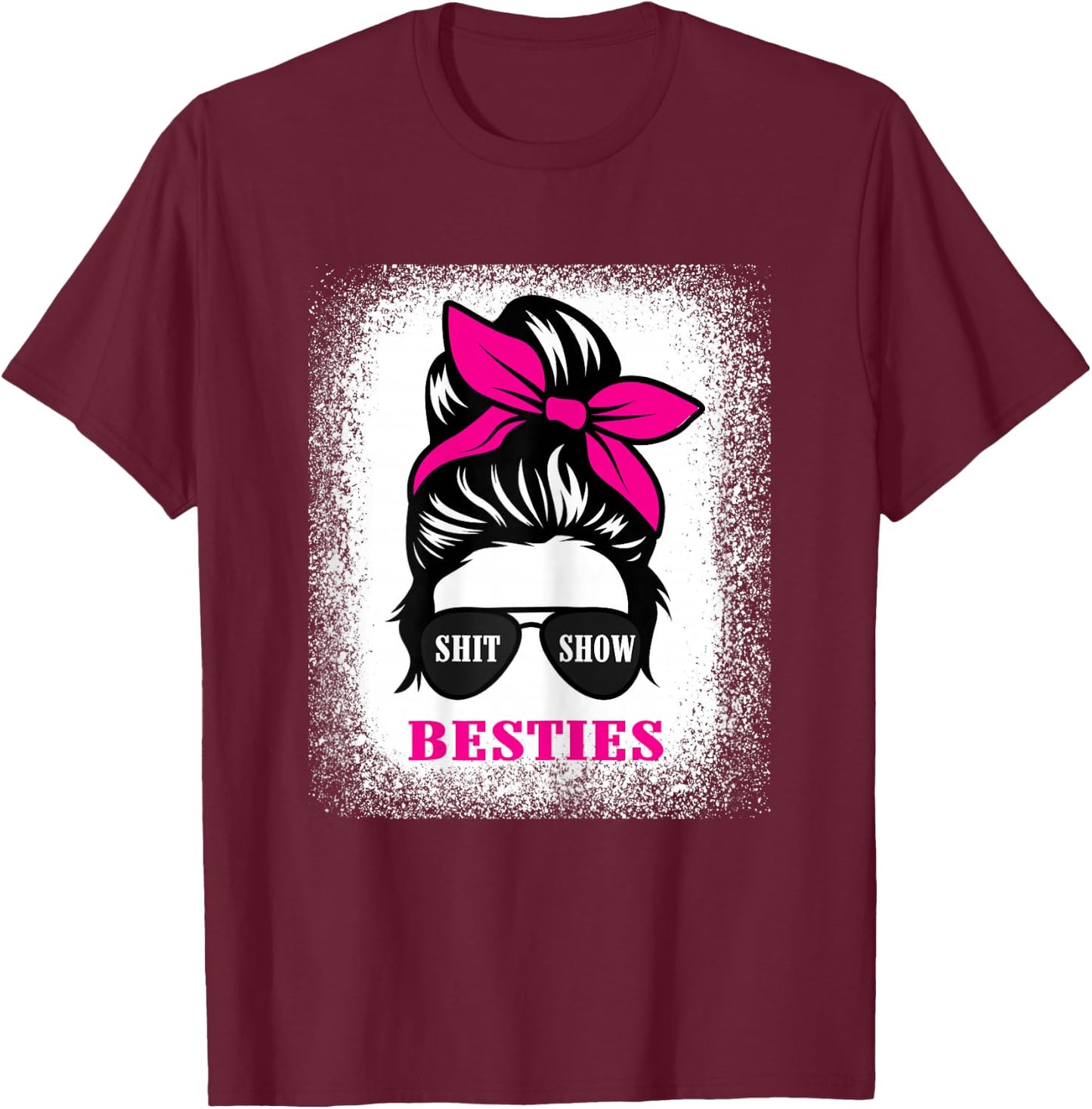 Shit Show Besties Design 2023 Casual Messy Bun T-Shirt - T-Shirt | Maroon