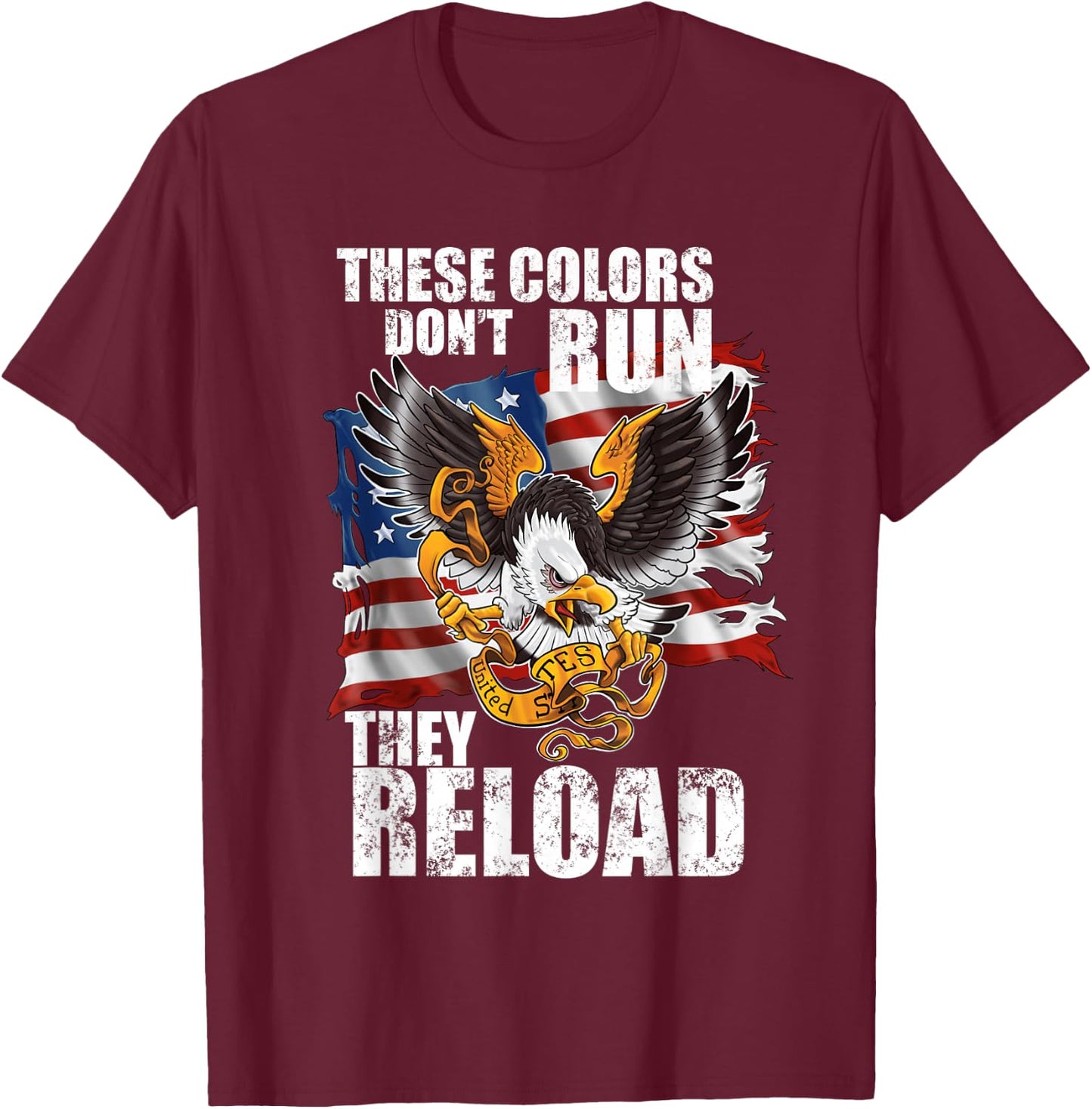Patriotic I American Flag I USA Colors Dont Run They Reload T-Shirt - T-Shirt | Maroon