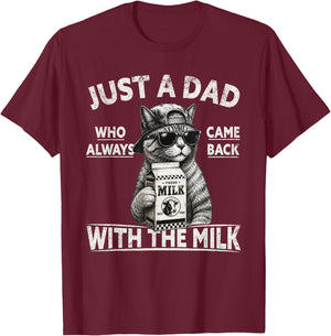 Just A Dad Who Always Came Back with The Milk, Cat Papa T-Shirt - T-Shirt | Maroon