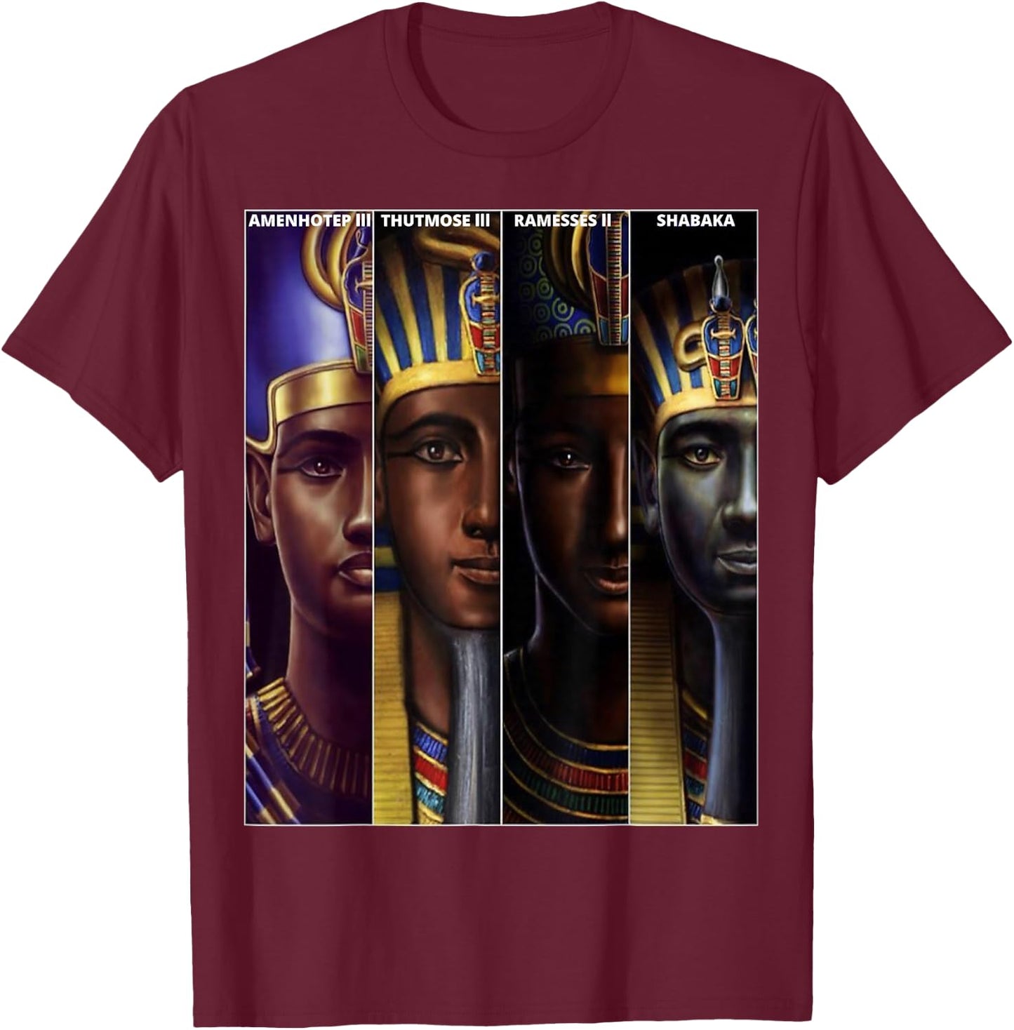 Pharaohs | Amenophis lll, Shabaka, Thutmose lll, Ramses II T-Shirt - T-Shirt | Maroon