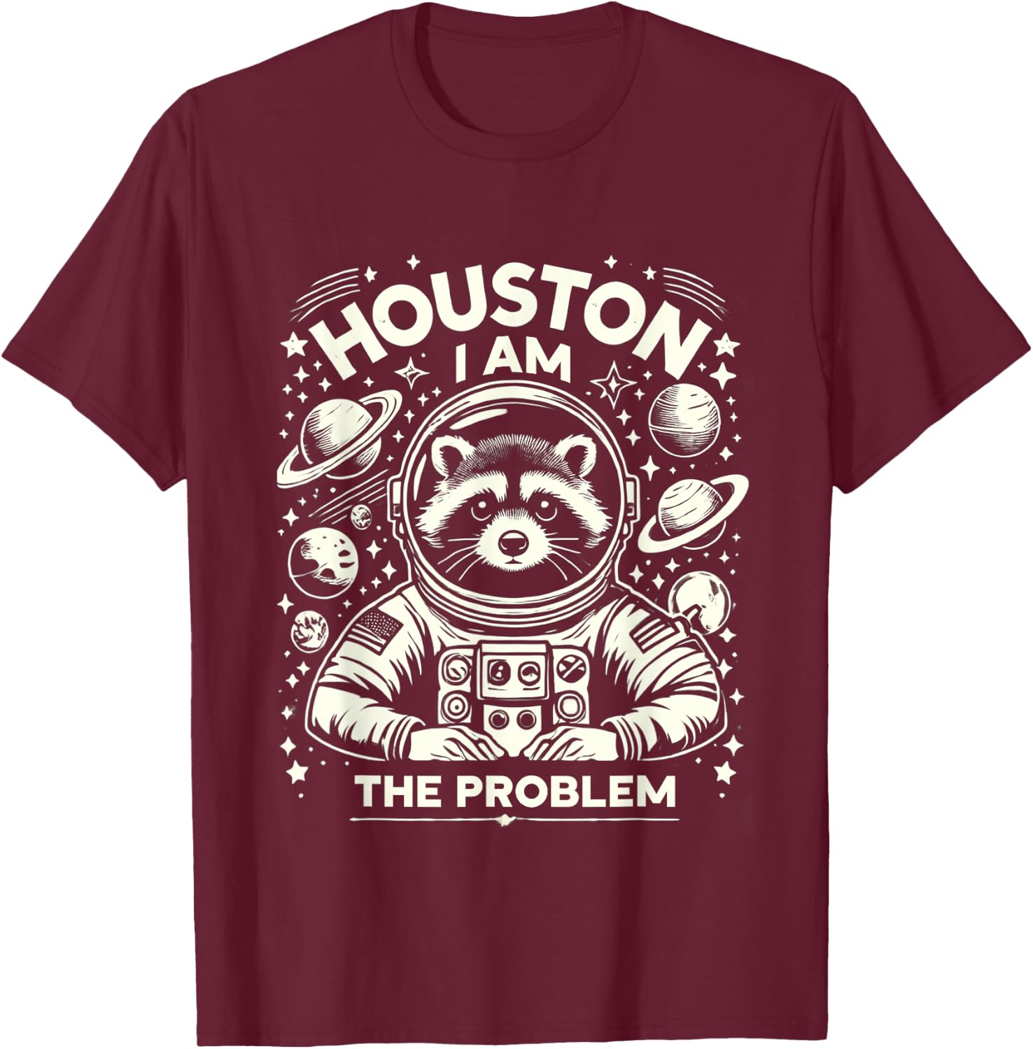 Houston I Am The Problem Funny Space Lovers Astronaut T-Shirt - T-Shirt | Maroon