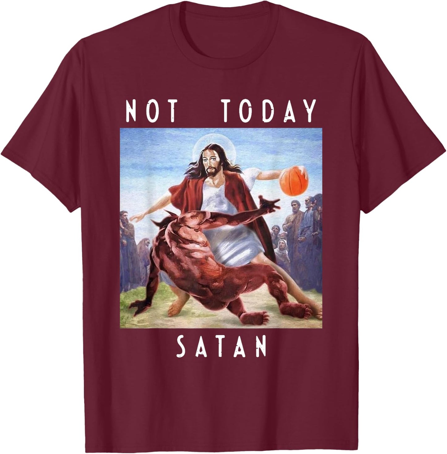 Not Today Satan | Jesus vs Satan in Basketball T-Shirt - T-Shirt | Maroon