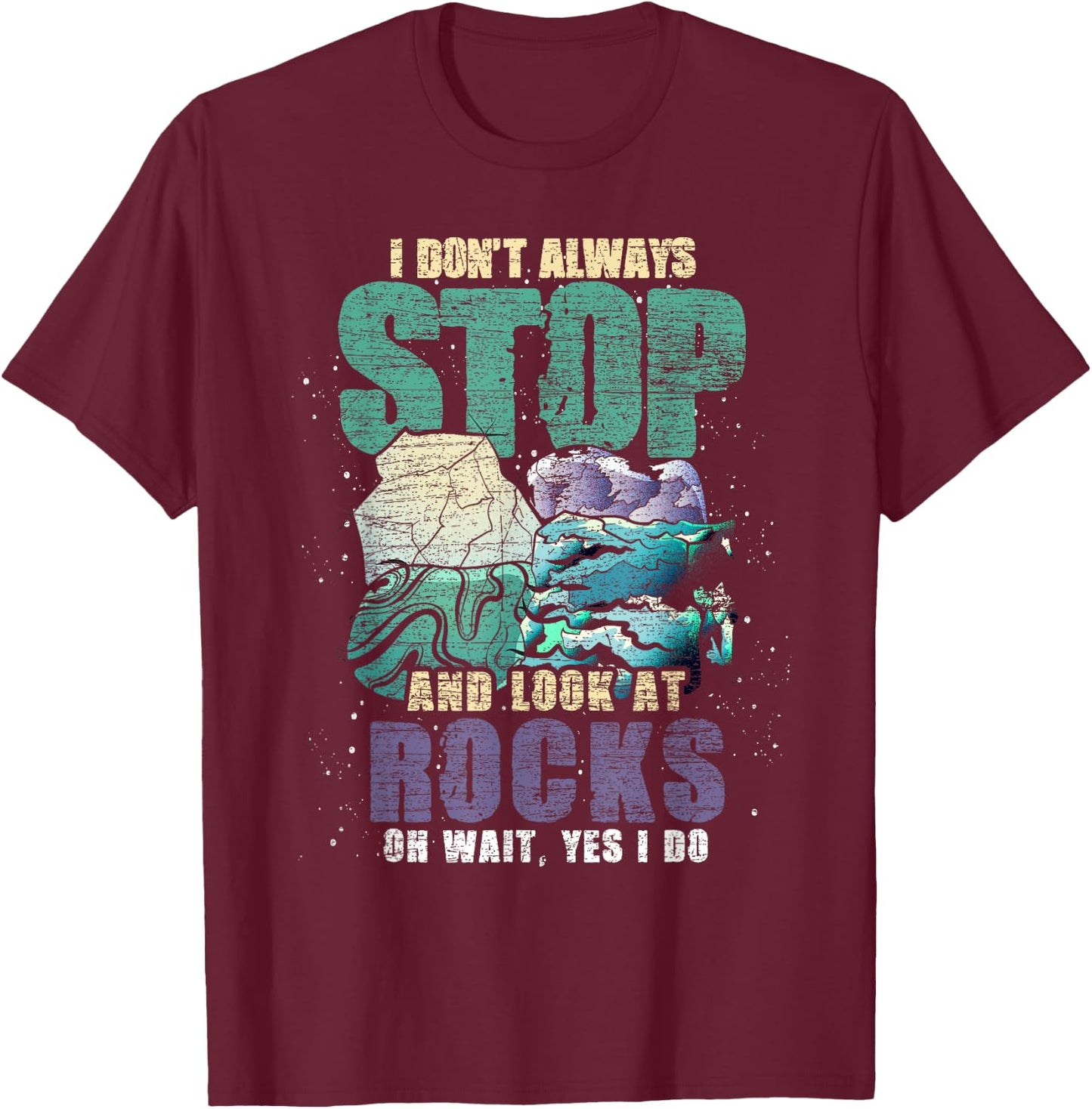 Rock Collector Scientist Paleontologist Gift Funny Geology T-Shirt - T-Shirt | Maroon