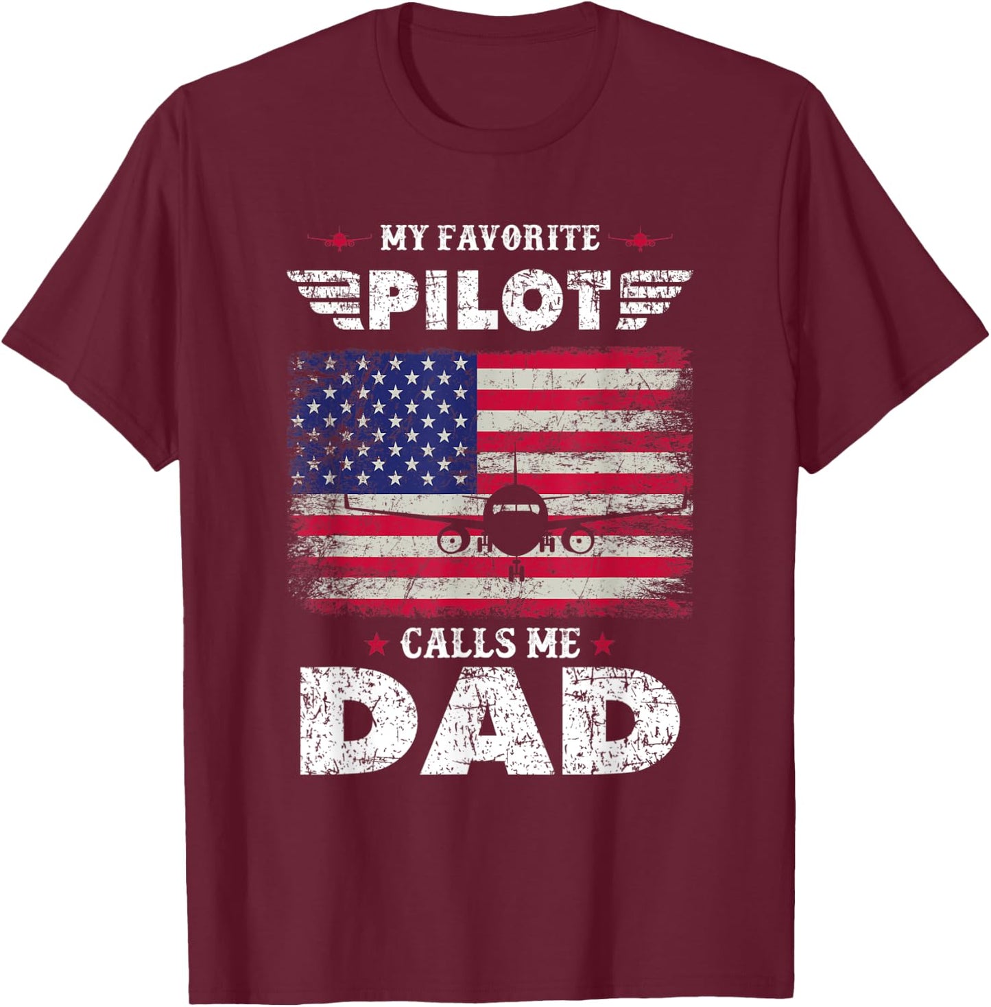 My Favorite Pilot Calls Me Dad Airplane Pilot Fathers Day T-Shirt - T-Shirt | Maroon