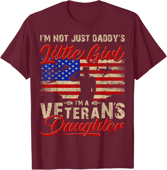 I'm Not Just a Daddy's Little Girl I'm a Veteran's Daughter T-Shirt - T-Shirt | Maroon