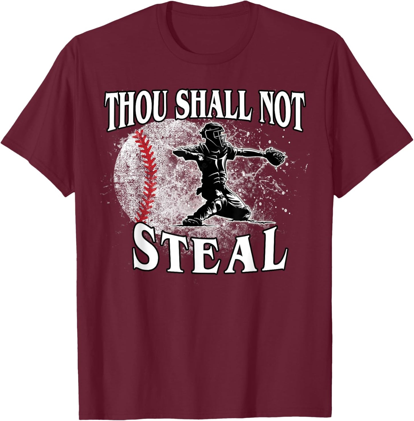 Baseball Catcher Thou Shall Not Steal T-Shirt - T-Shirt | Maroon