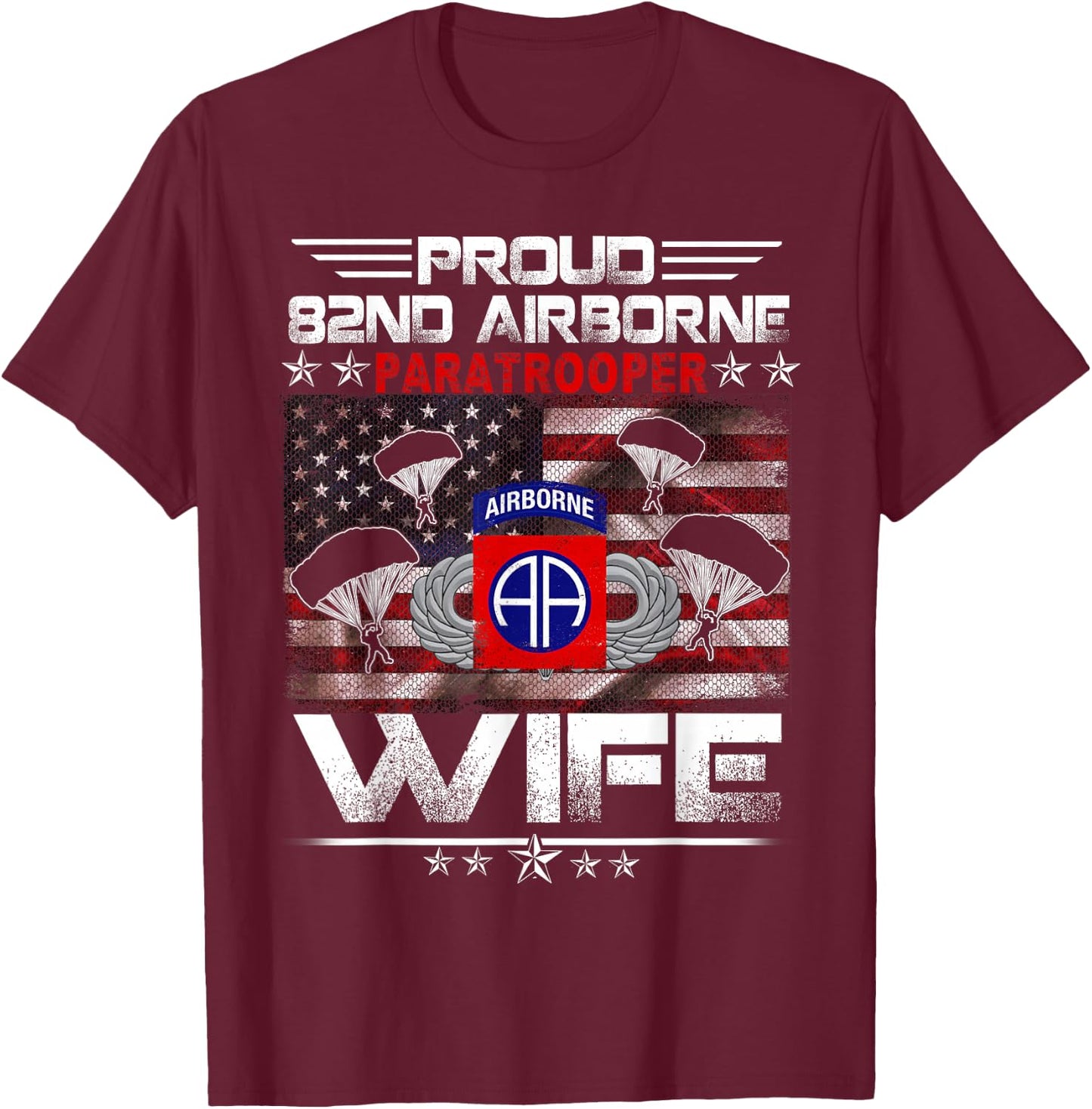 Proud 82nd Airborne Paratrooper Wife US Flag - Veterans T-Shirt - T-Shirt | Maroon