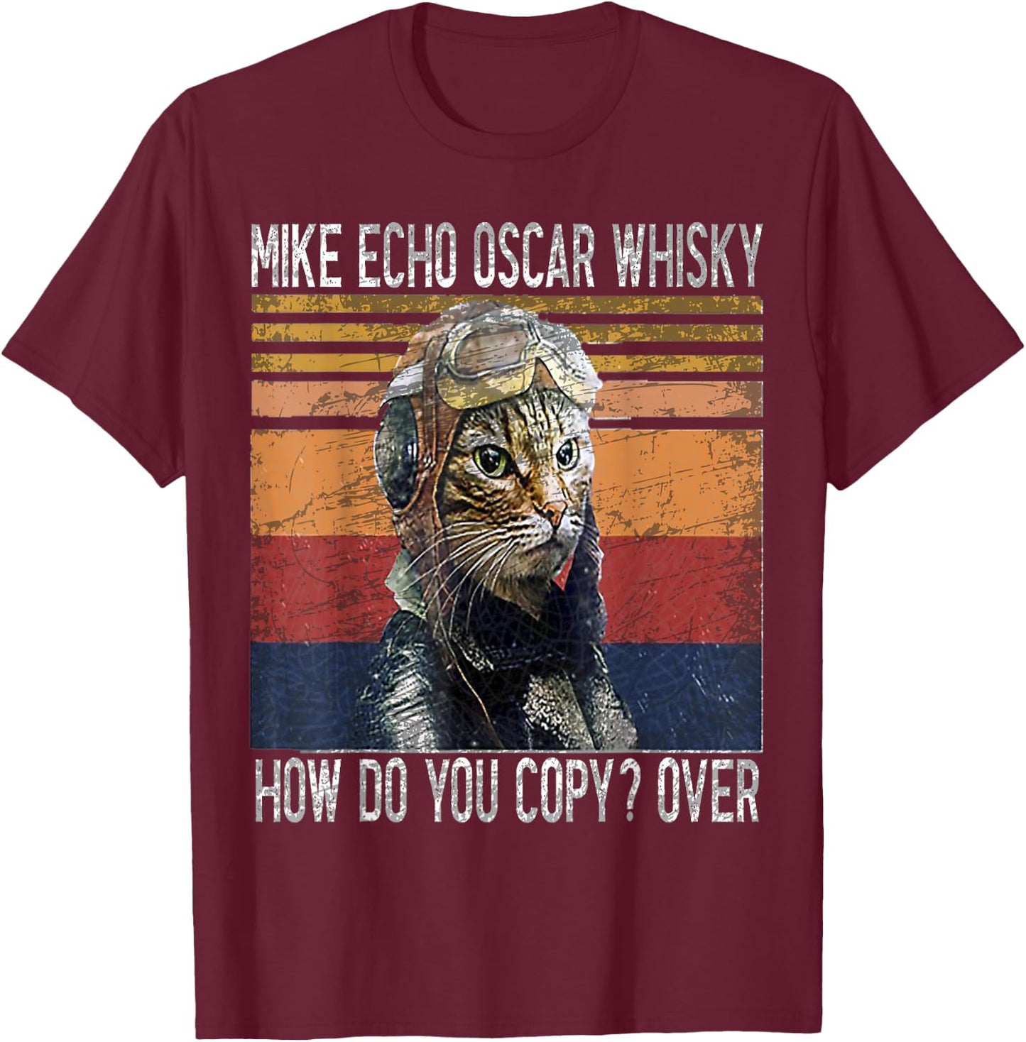 Mike Echo Oscar Whisky How Do You Copy Pilot Kitty Vintage T-Shirt - T-Shirt | Maroon