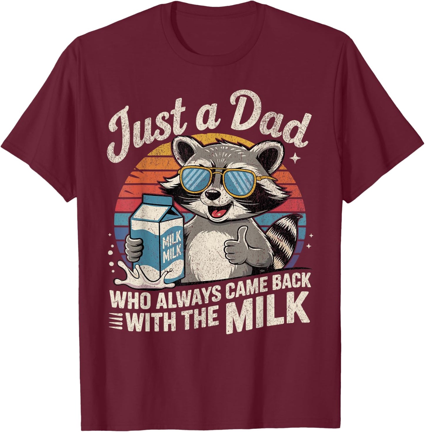 Just A Dad Who Always Came Back Gifts Men Fathers Day Dad T-Shirt - T-Shirt | Maroon
