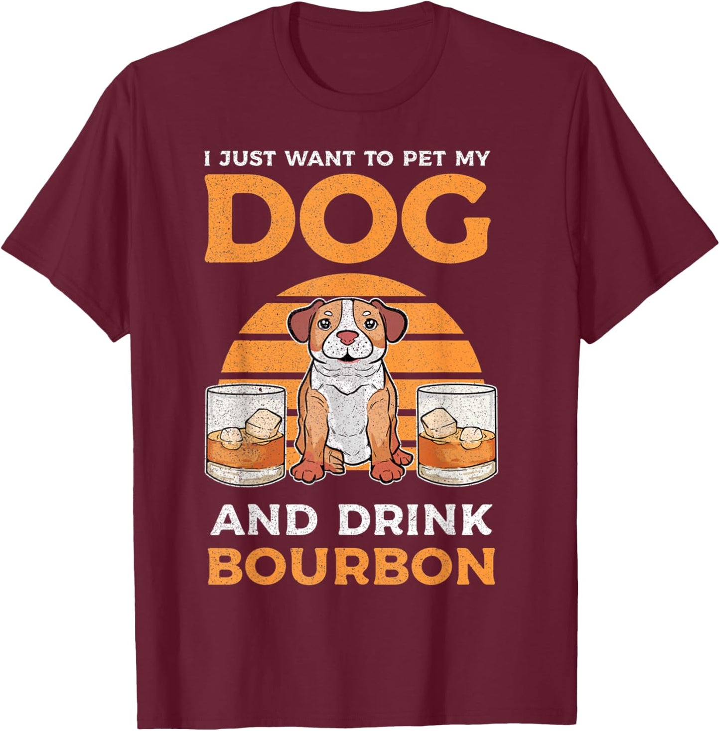 I Just Want To Pet My Dog And Drink Bourbon Pitbull Lover Women T-Shirt - T-Shirt | Maroon